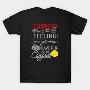 Depresso Coffee T-Shirt T-Shirt
